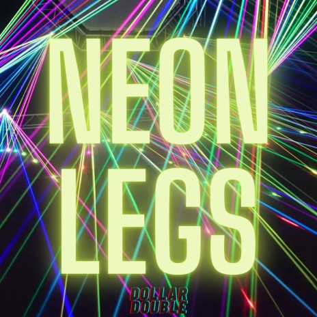 NEON LEGS | Boomplay Music