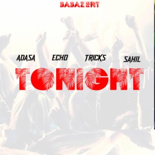 Tonight (feat. Tricks,Sahil,Adasa & Echo 254)
