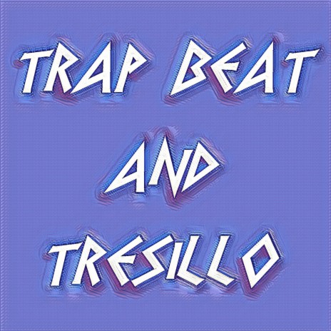 Trap Beat and Tresillo | Boomplay Music