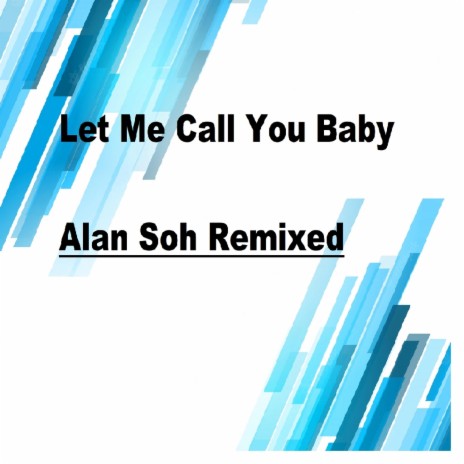 Let Me Call You Baby | Boomplay Music