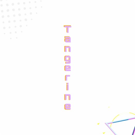 Tangerine | Boomplay Music