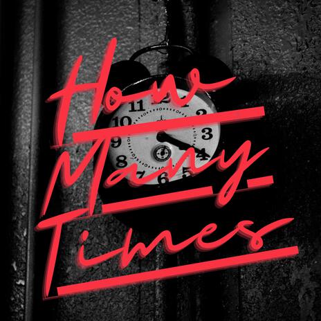 How Many Times ft. Where's Neke | Boomplay Music