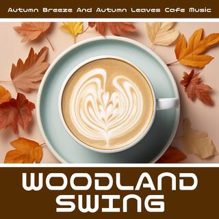 Autumn Breeze and Autumn Leaves Cafe Music