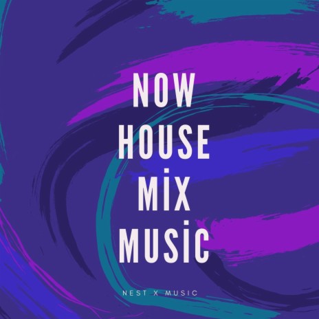 Now (House Mix Music)