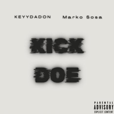 Kick Doe ft. Marko Sosa | Boomplay Music