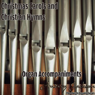 Christmas Carols and Christian Hymns, Organ Accompaniments (The Church Organist Series)
