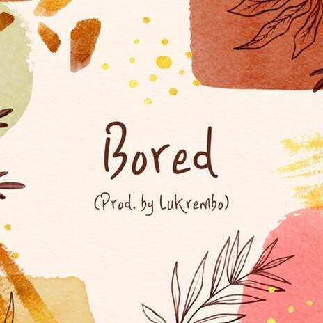 Bored | Boomplay Music