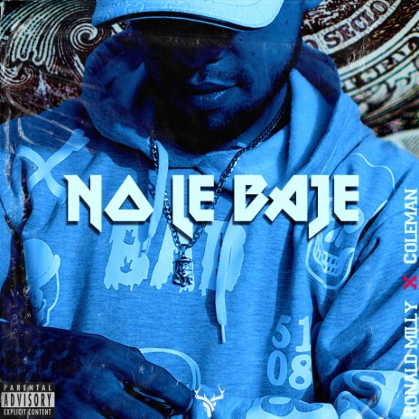 No Le Baje ft. Coleman Una Sola Cara | Boomplay Music