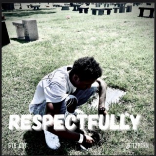 Respectfully