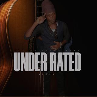 Underrated ft. Teflon & Yard A Love lyrics | Boomplay Music