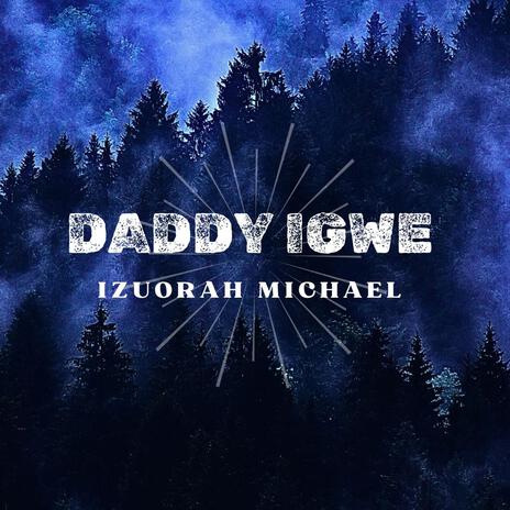 Daddy Igwe | Boomplay Music