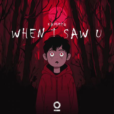 When I Saw U | Boomplay Music