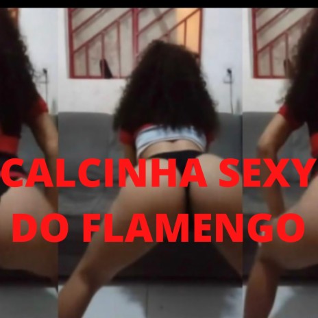 CALCINHA SEXY DO FLAMENGO | Boomplay Music