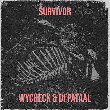 Survivor ft. Di Pataal | Boomplay Music