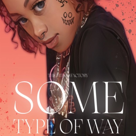 Some type of way | Boomplay Music