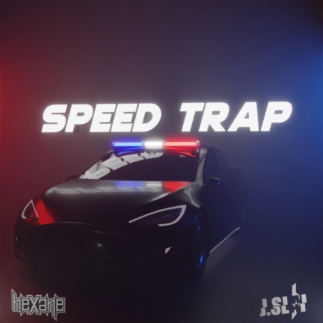 Speed Trap ft. Hexane