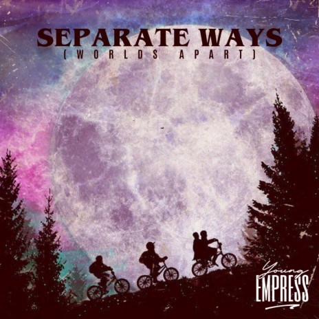 Separate Ways (Worlds Apart) | Boomplay Music