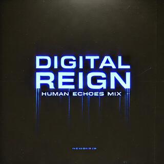 Digital Reign (Human Echoes Mix)