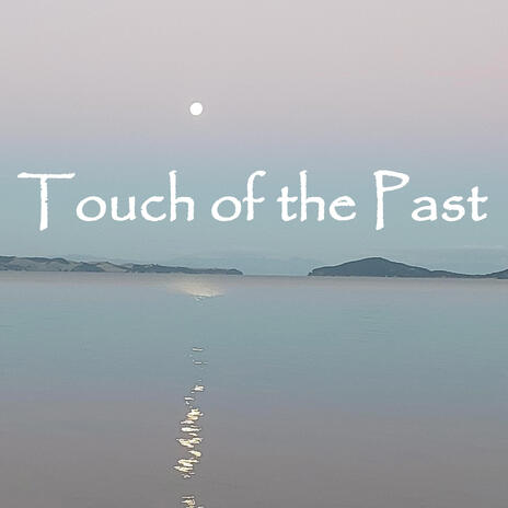 Touch of the Past | Boomplay Music