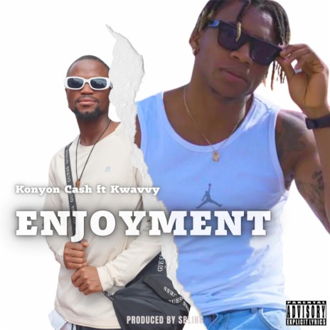 Enjoyment ft. Kwavvy | Boomplay Music