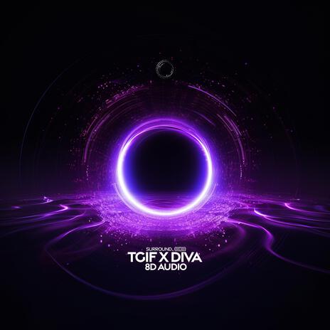 tgif x diva (8d audio) ft. (((()))) | Boomplay Music