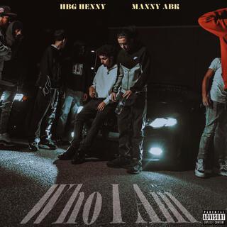 who i am ft. Manny Abk lyrics | Boomplay Music