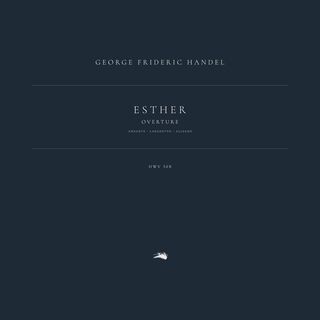 Esther, HWV 50b: Overture. Andante - Larghetto - Allegro