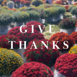 Give Thanks