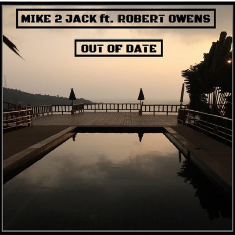 Out of Date (feat. Robert Owens) | Boomplay Music