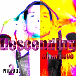 Descending (all my love) Prelude 2