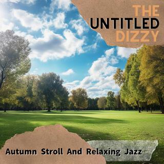 Autumn Stroll and Relaxing Jazz