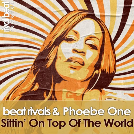 Sittin' On top Of The World (Radio Edit) ft. Phoebe One | Boomplay Music