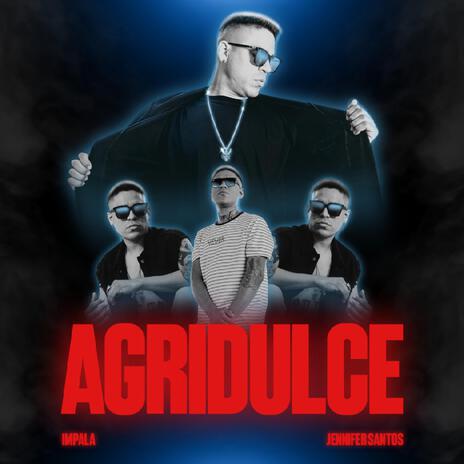 Agridulce (feat. Jennifer Santos) | Boomplay Music