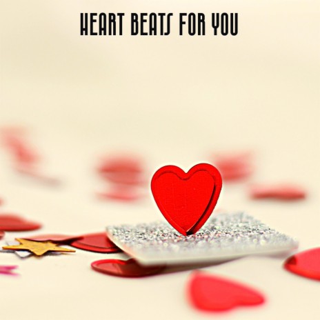 Heart Beats for You | Boomplay Music