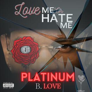 Love Me Or Hate Me