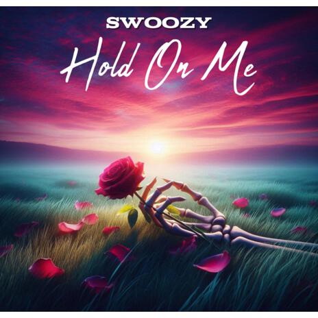 Hold On Me | Boomplay Music