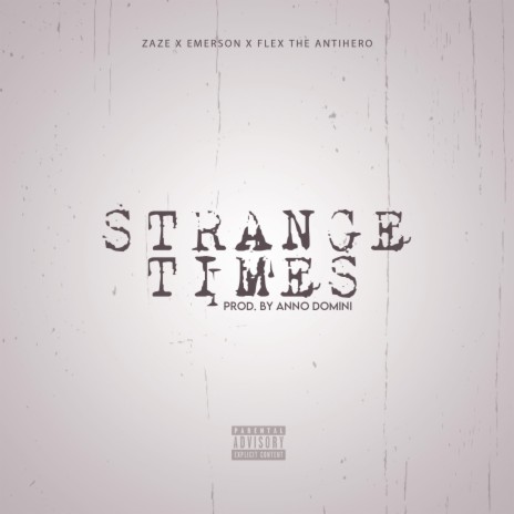 Strange Times ft. Flex The Antihero & Emerson | Boomplay Music