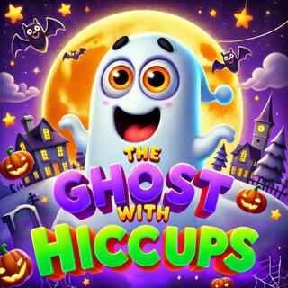 The Ghost With Hiccups