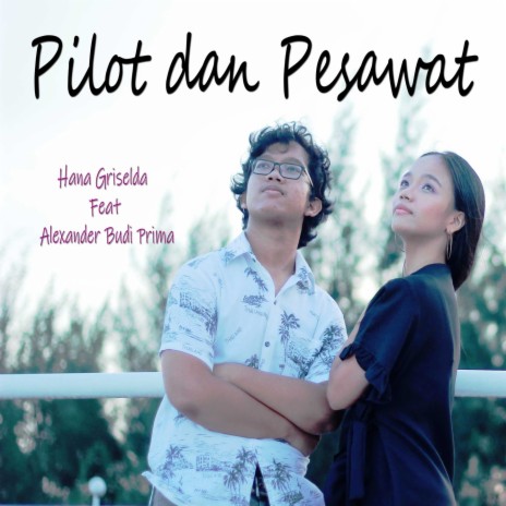 Pilot dan Pesawat ft. Alexander Budi Prima