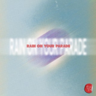 Rain on Your Parade lyrics | Boomplay Music