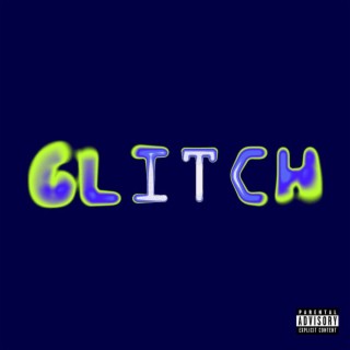 GLITCH lyrics | Boomplay Music