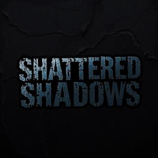 Shattered Shadows