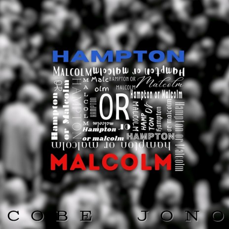 Hampton or Malcolm | Boomplay Music