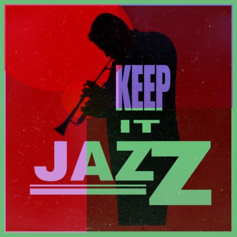 Keep it jazz | Boomplay Music