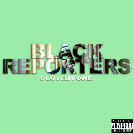 Black Reporters ft. C-Lay | Boomplay Music