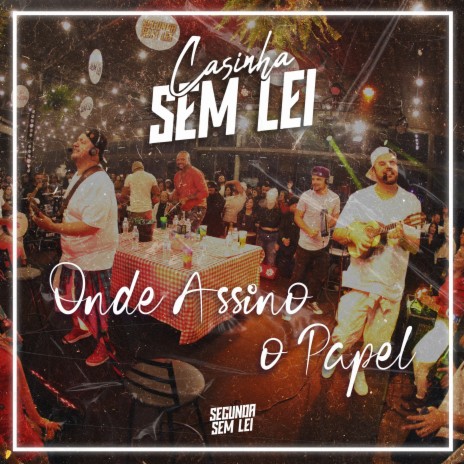 Casinha Sem Lei: Onde Assino o Papel (Ao Vivo) | Boomplay Music