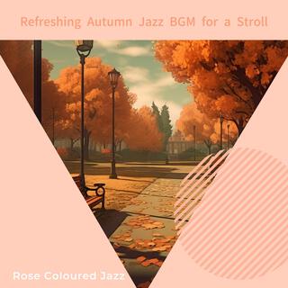 Refreshing Autumn Jazz Bgm for a Stroll