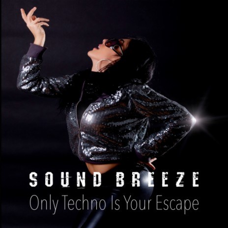 Only Techno Is Your Escape