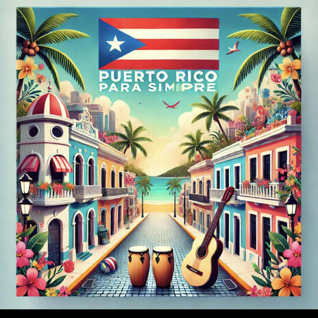 Puerto Rico Para Siempre | Boomplay Music