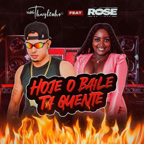 Hoje O Baile Tá Quente ft. Mc Rose da Treta & DJ Brunin Js | Boomplay Music